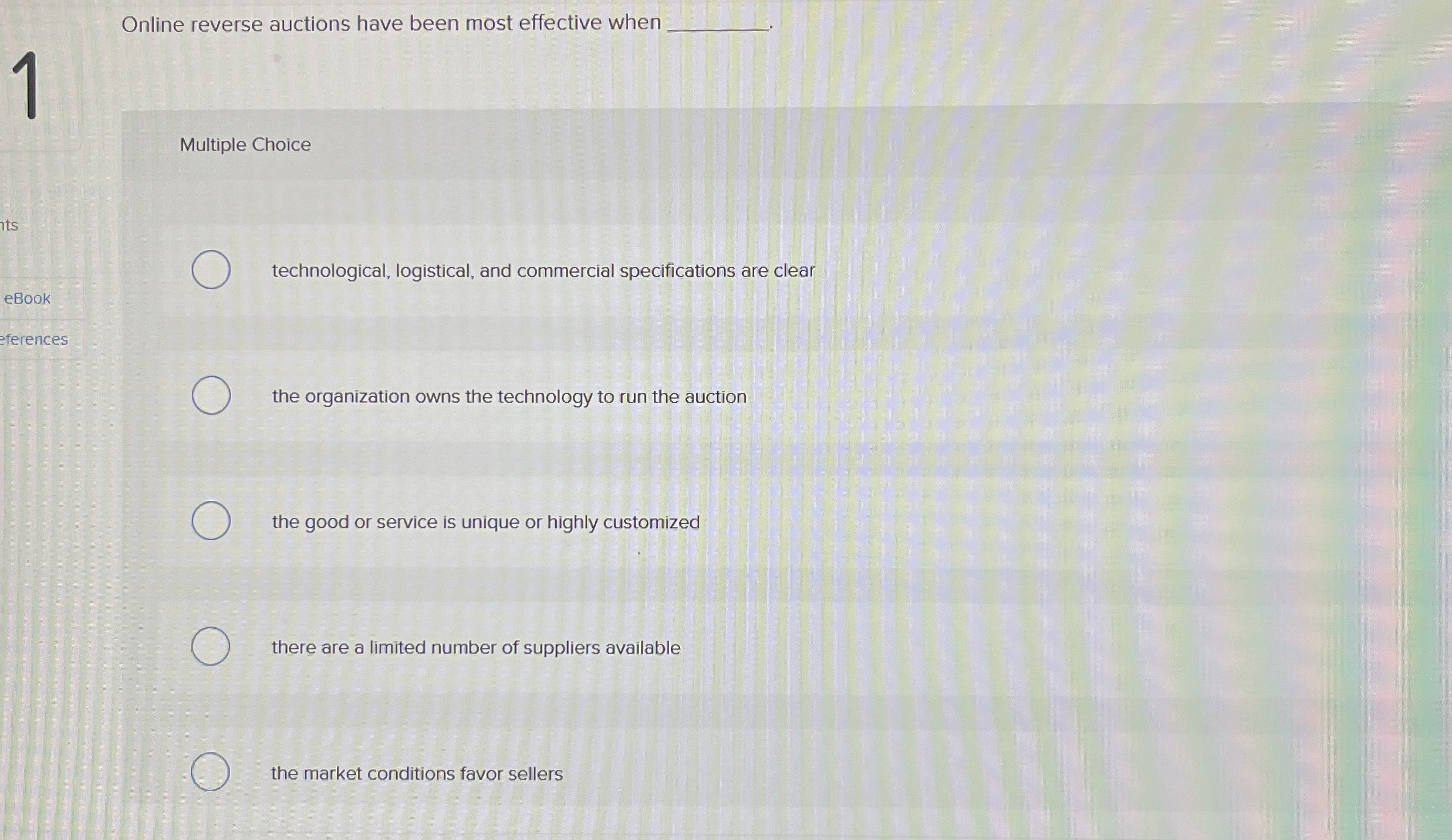  Online reverse auctions have been most effective when q, Multiple Choice