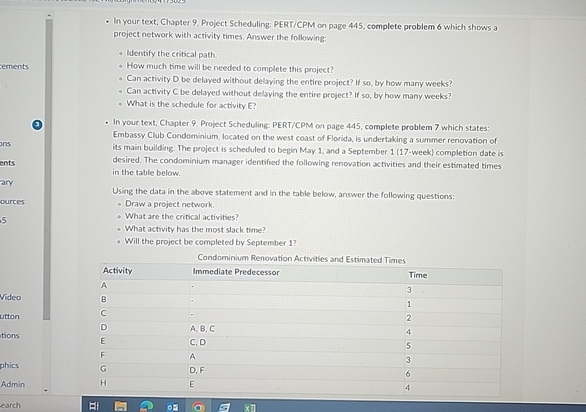  In your text, Chapter 9, Project Scheduling: PERT/CPM on page 445,