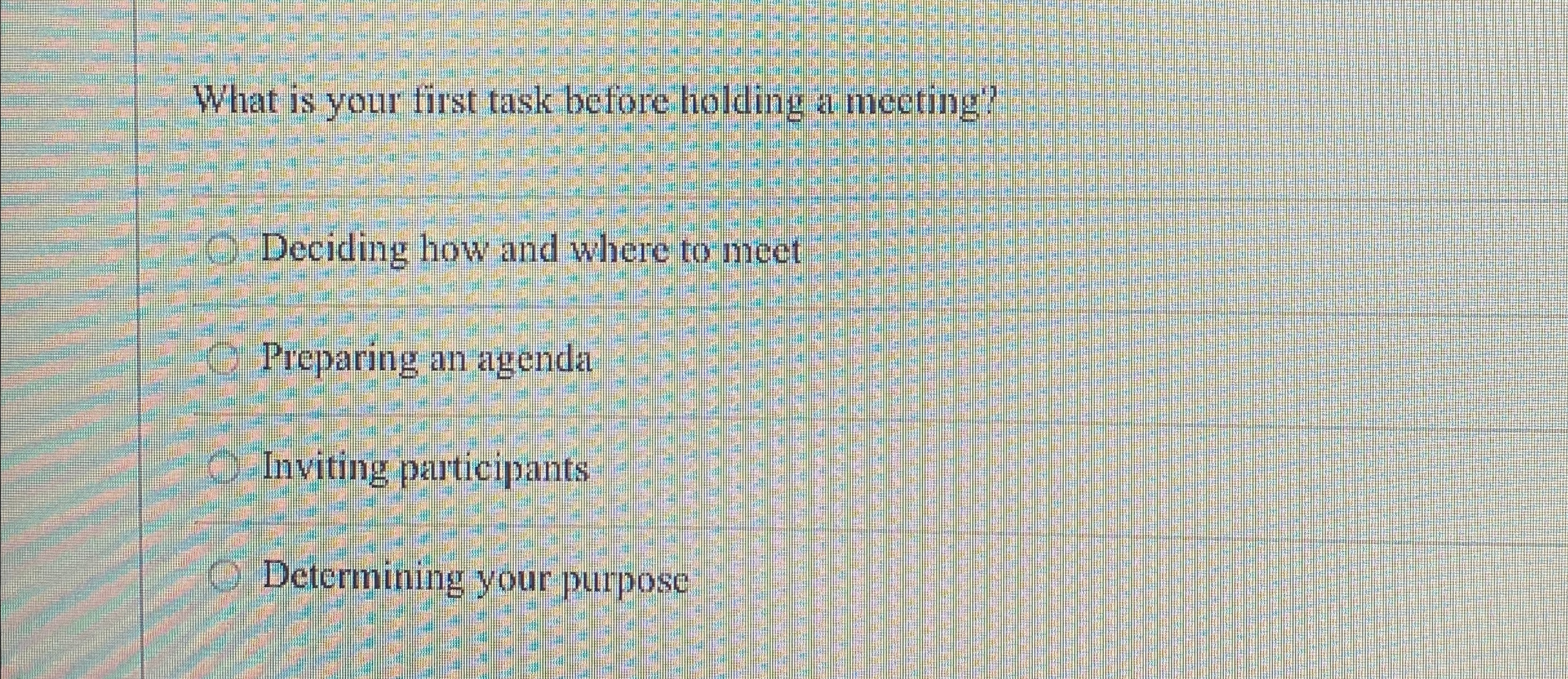  What is your first task before holding a meeting? Deciding how