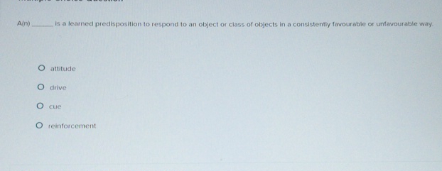  A(n) Is a learned predisposition to respond to an object or