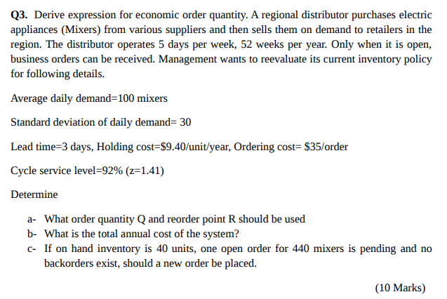  Q3. Derive expression for economic order quantity. A regional distributor purchases