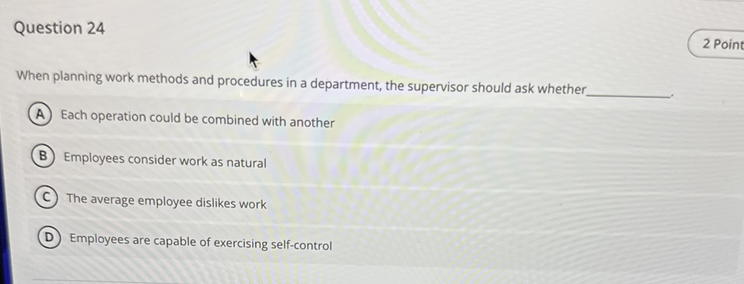  Question 24 When planning work methods and procedures in a department,