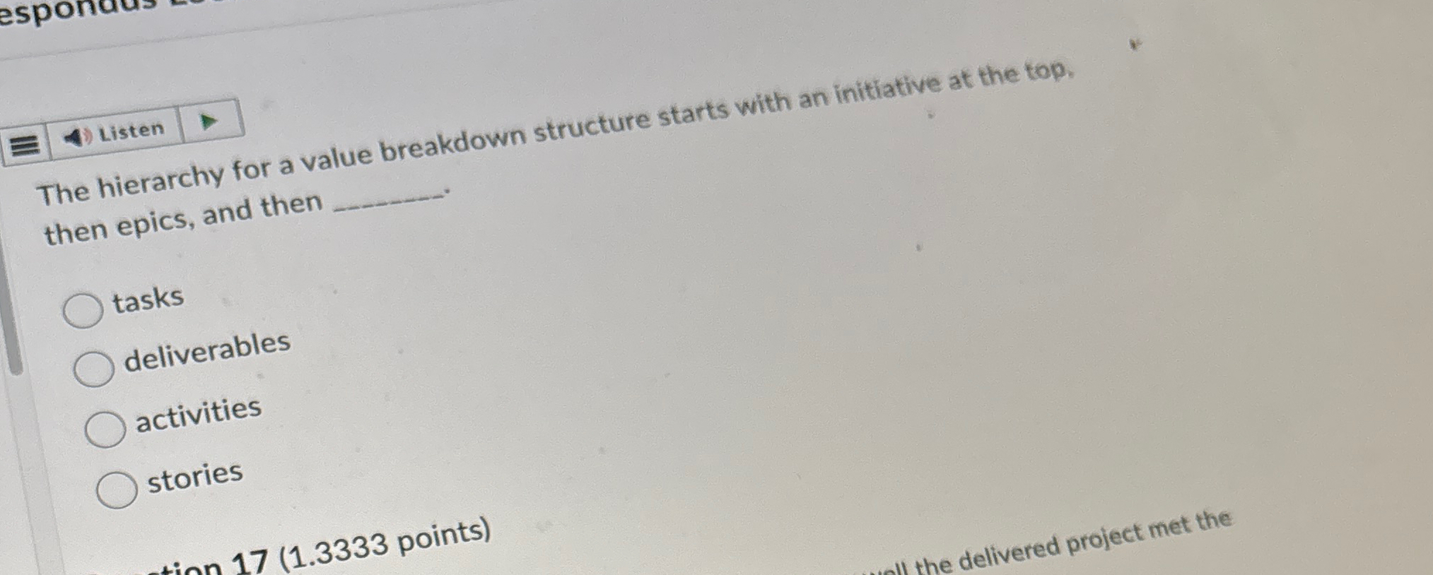  The hierarchy for a value breakdown structure starts with an initiative
