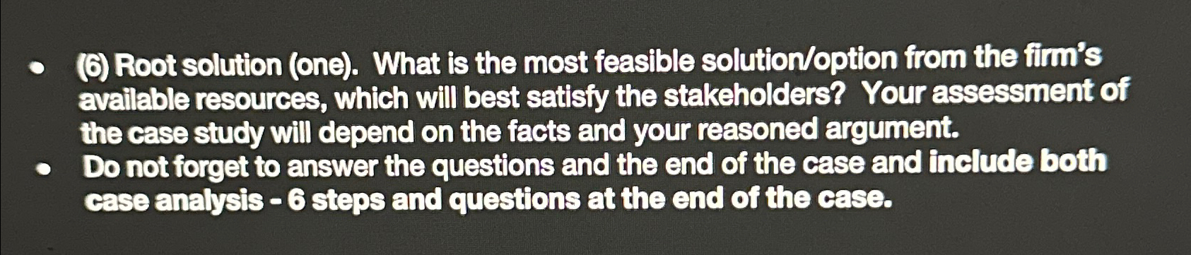  (6) Root solution (one). What is the most feasible solution/option from