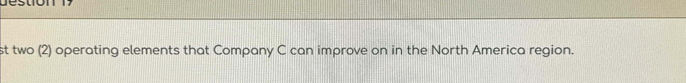  st two (2) operating elements that Company C can improve on