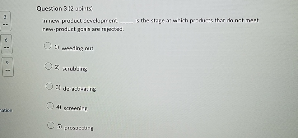  Question 3(2 points) 3 In new-product development, q, is the stage