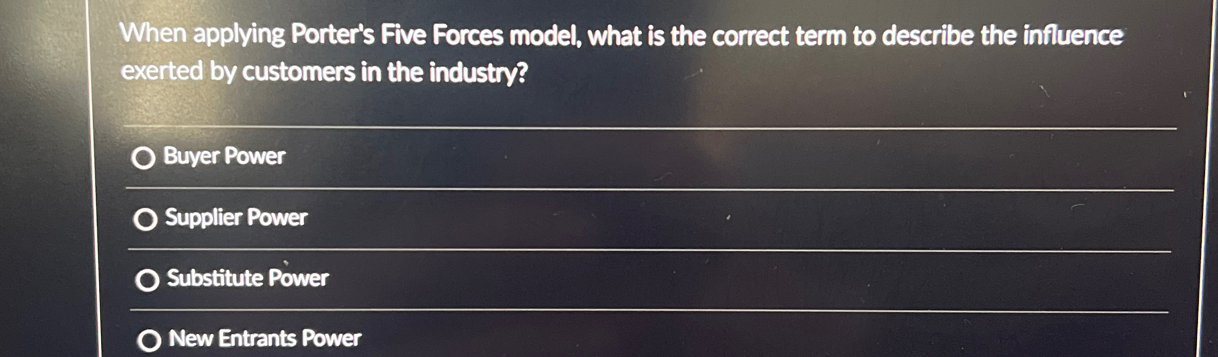  When applying Porter's Five Forces model, what is the correct term