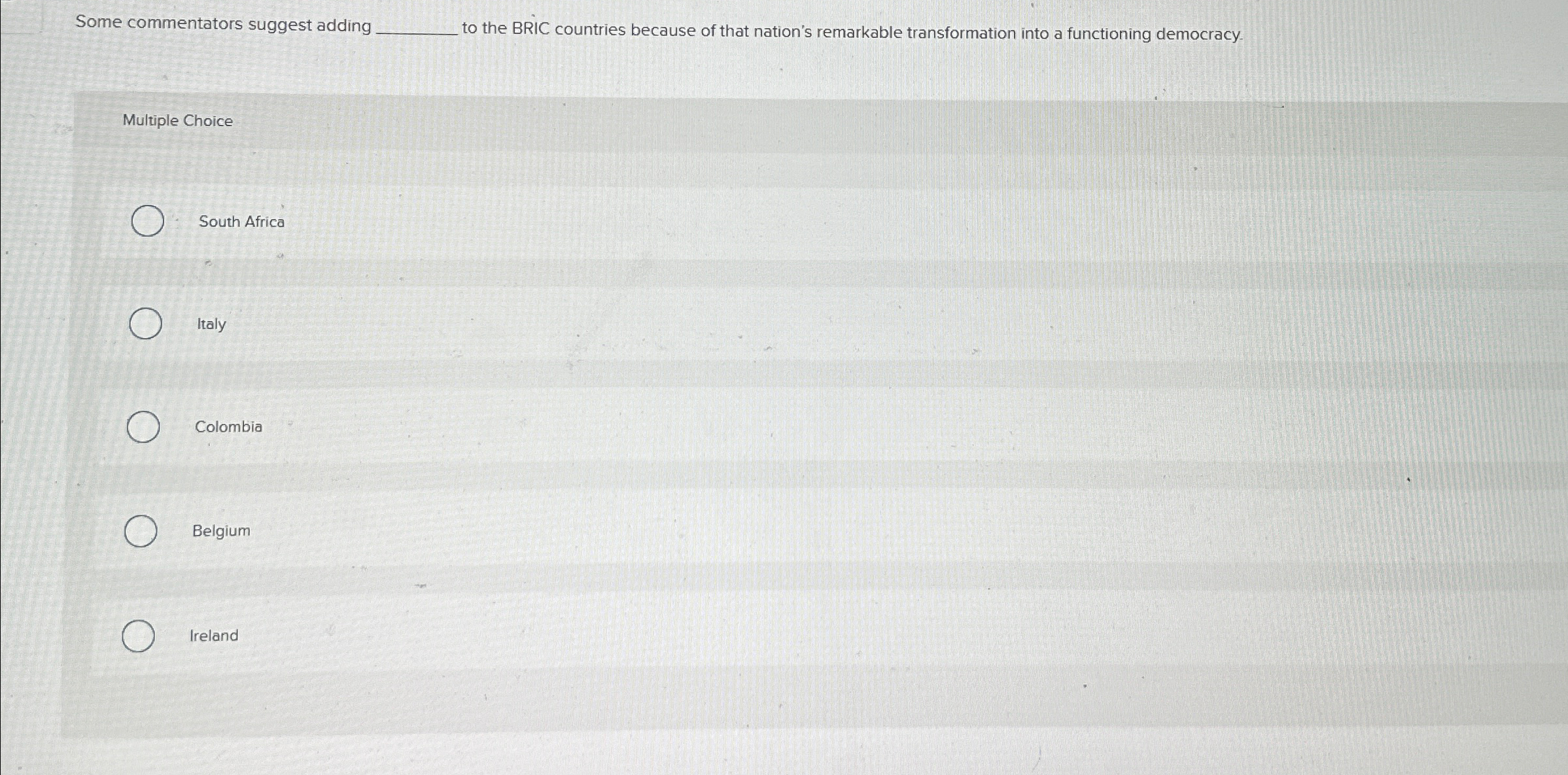  Some commentators suggest adding q, to the BRIC countries because of