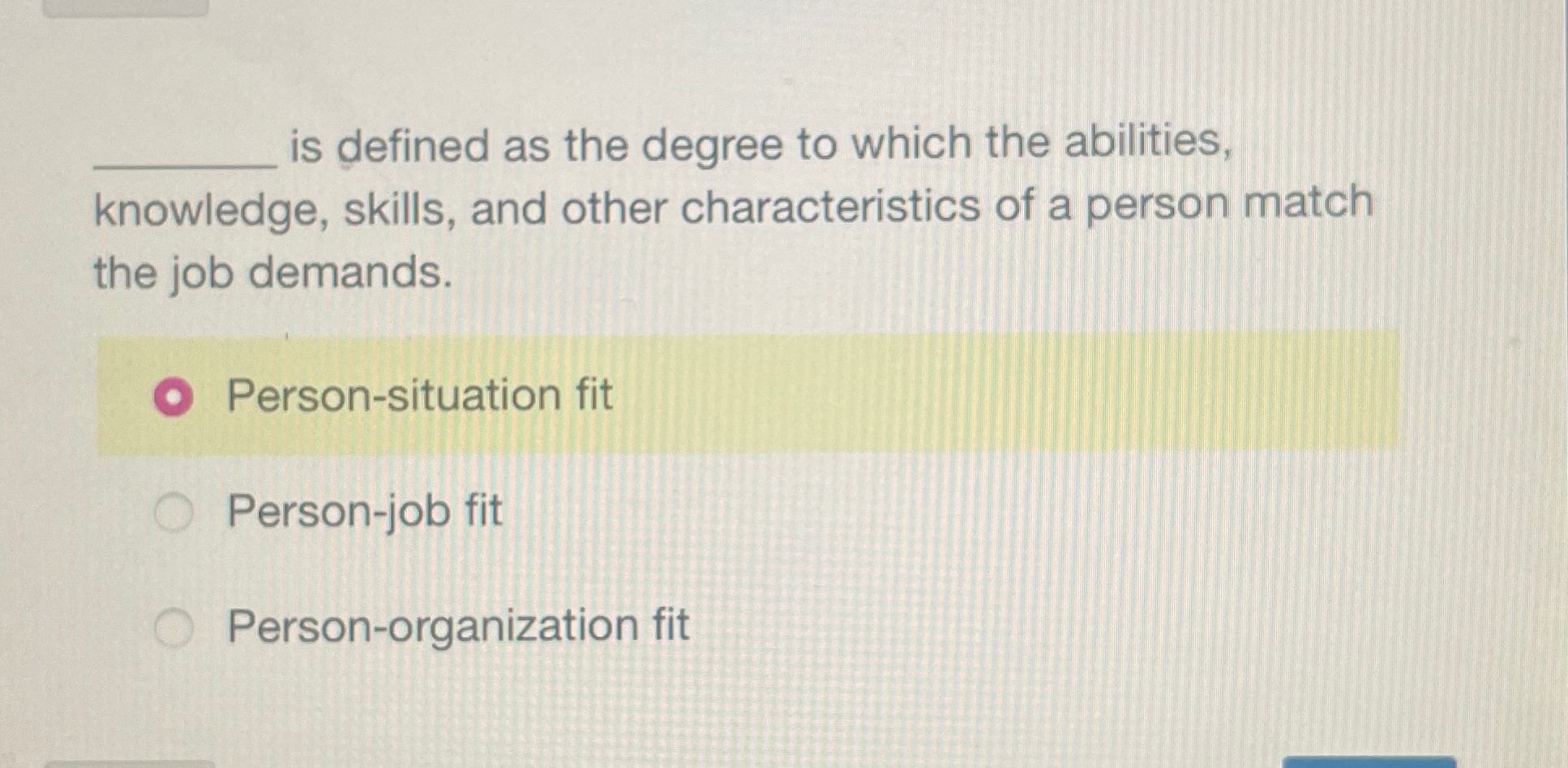  is defined as the degree to which the abilities, knowledge, skills,