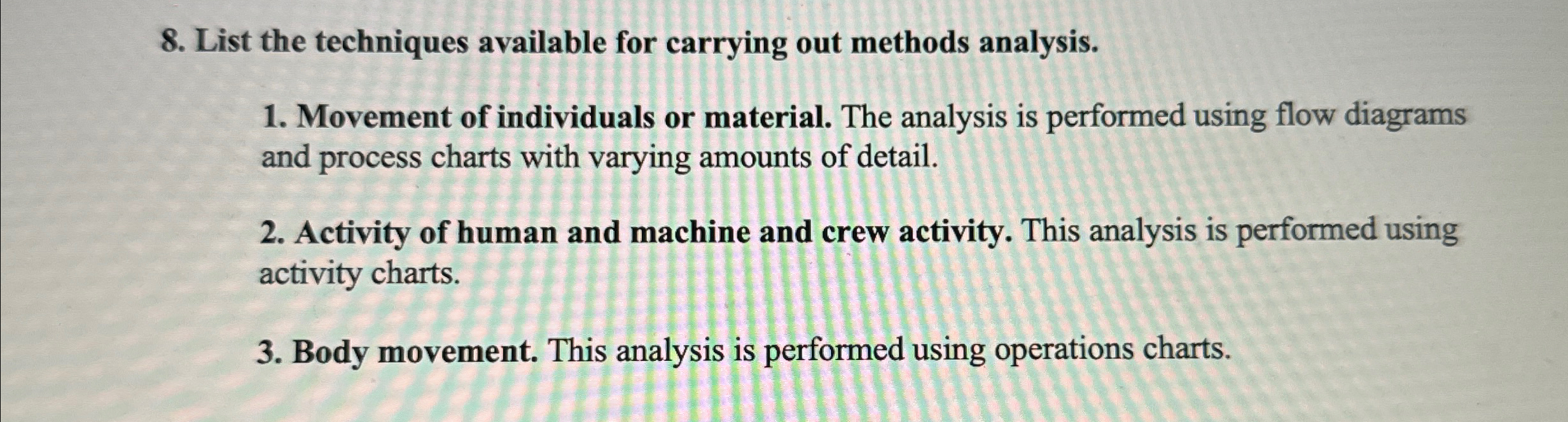  List the techniques available for carrying out methods analysis. Movement of