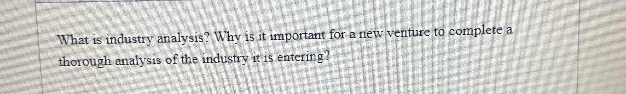  What is industry analysis? Why is it important for a new