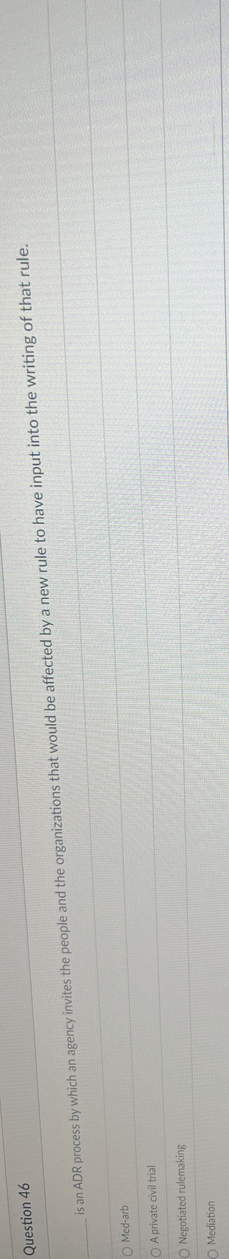  Question 46 is an ADR process by which an agency invites