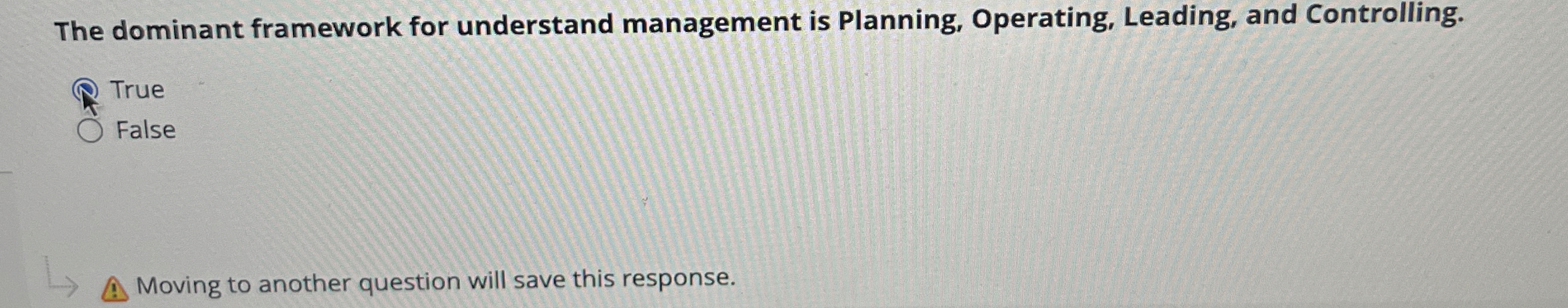  The dominant framework for understand management is Planning, Operating, Leading, and