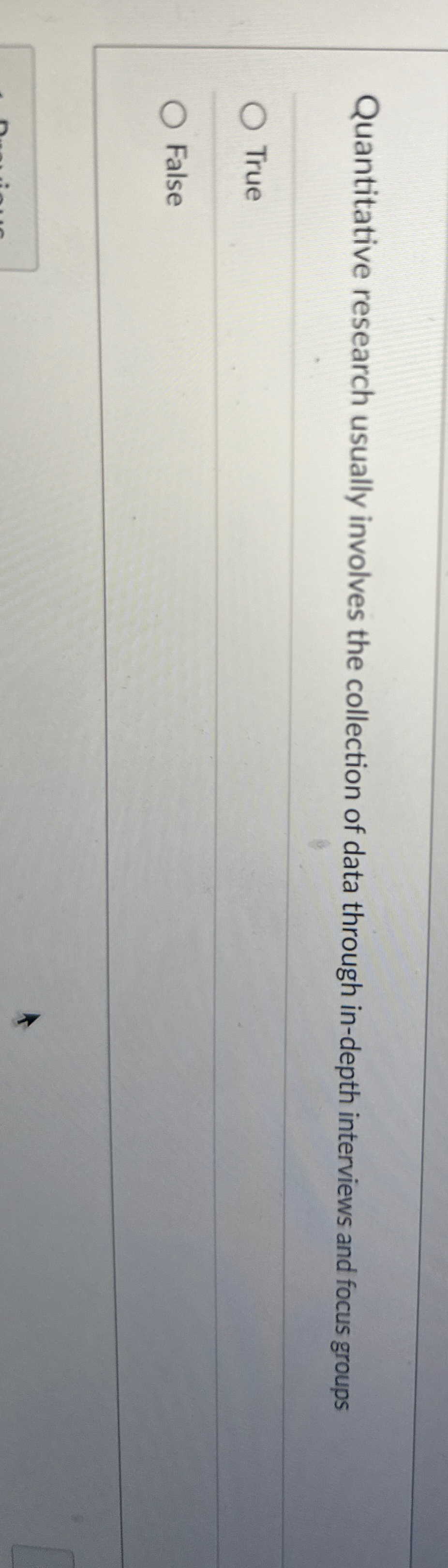  Quantitative research usually involves the collection of data through in-depth interviews