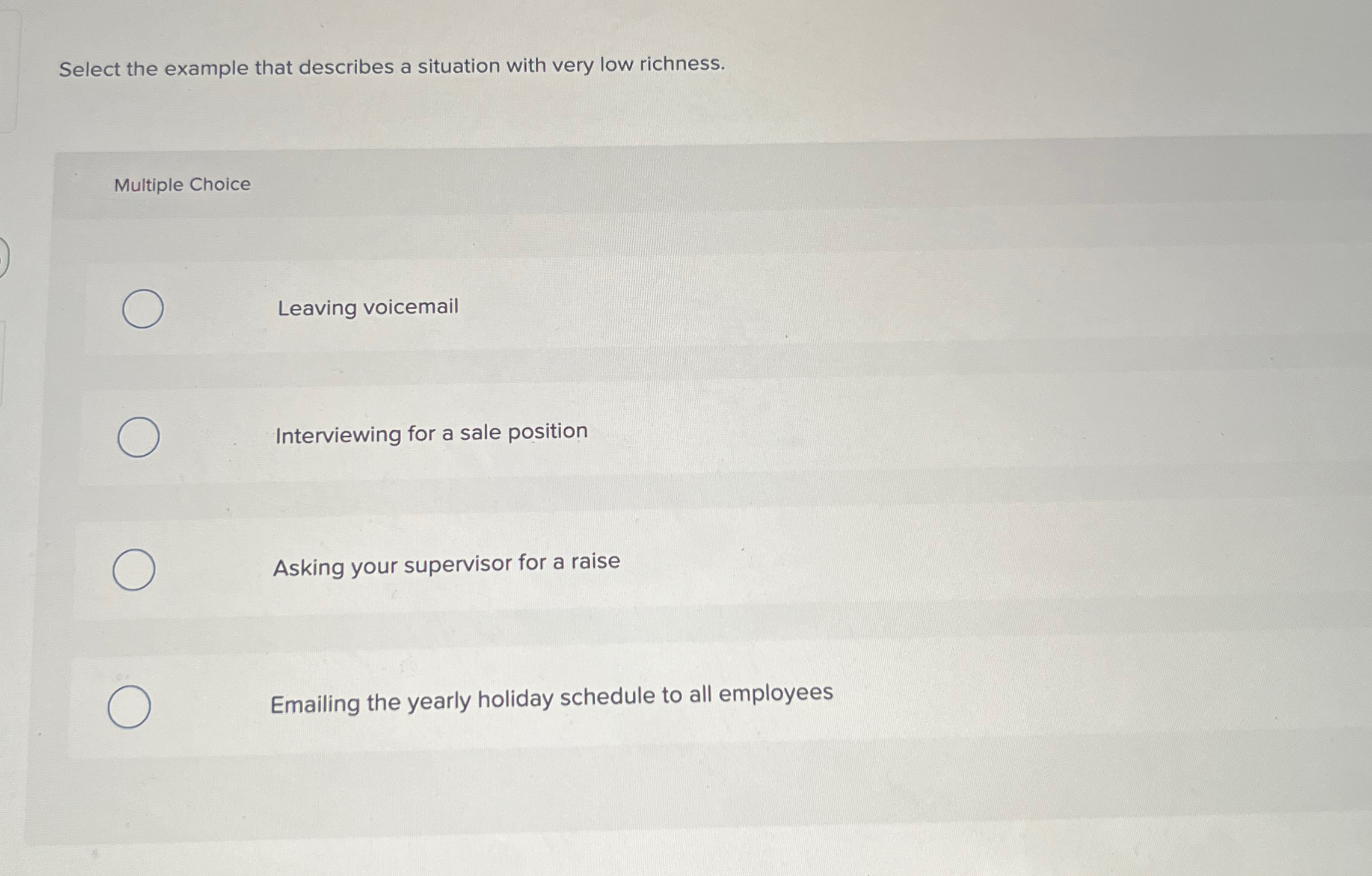  Select the example that describes a situation with very low richness.