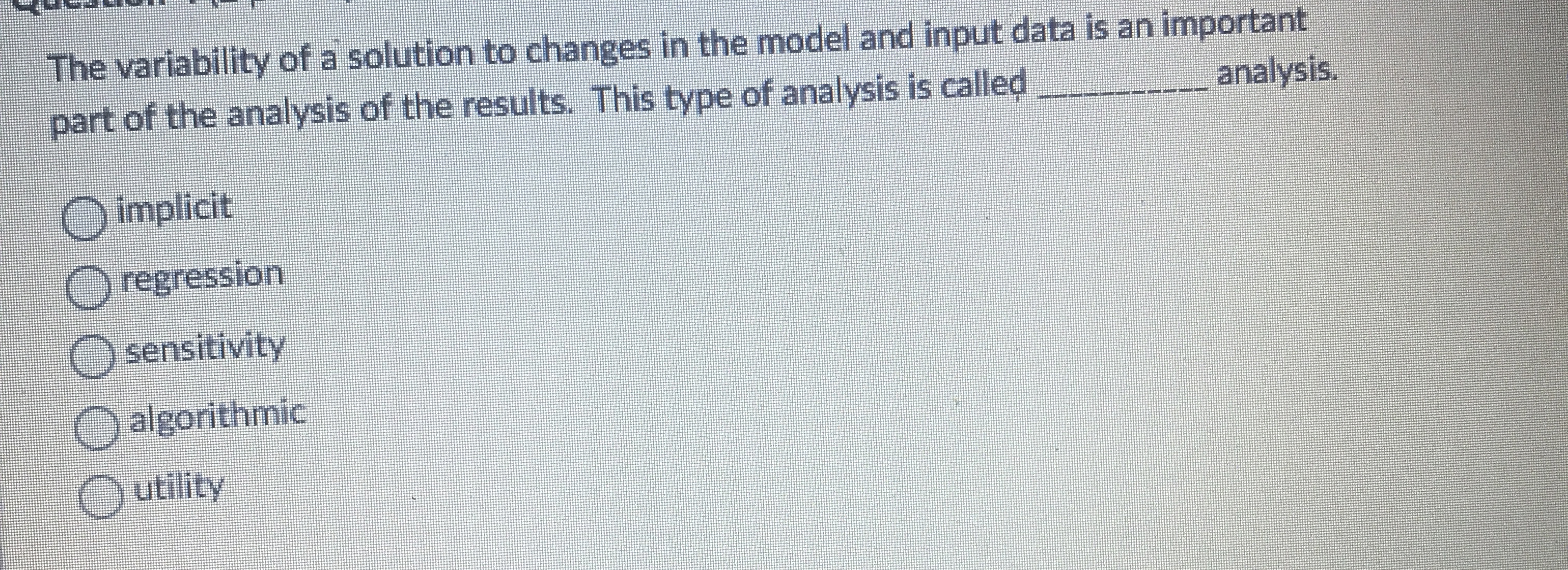  The variability of a solution to changes in the model and