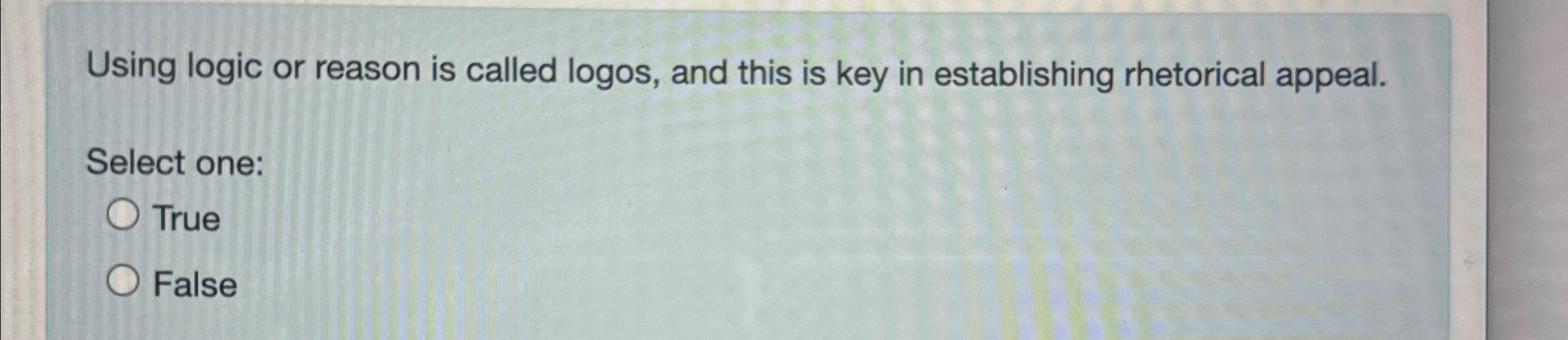  Using logic or reason is called logos, and this is key