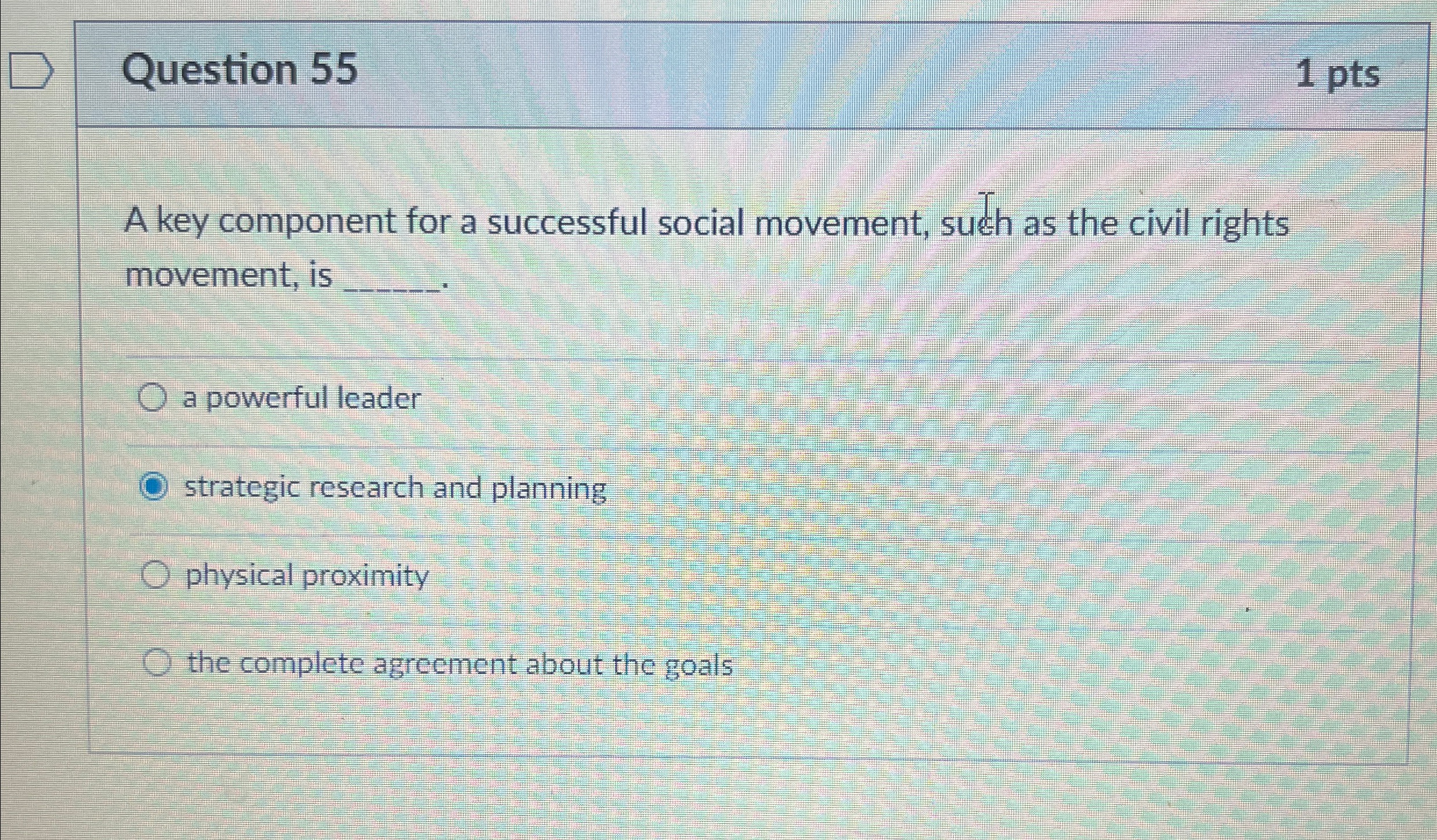  Question 55 1 pts A key component for a successful social