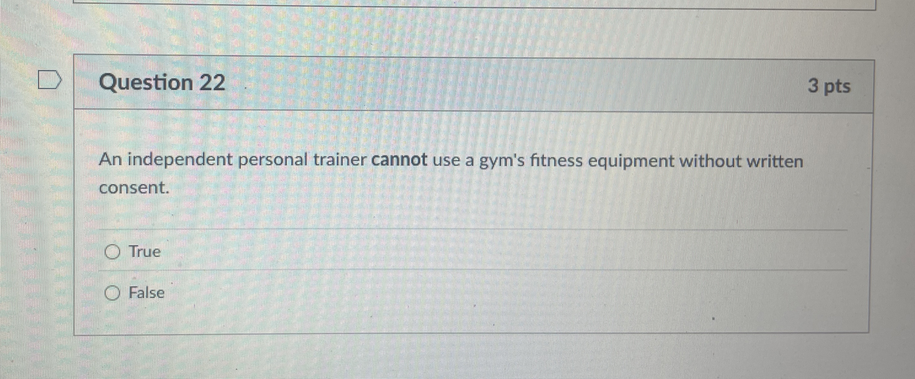  Question 22 An independent personal trainer cannot use a gym's fitness