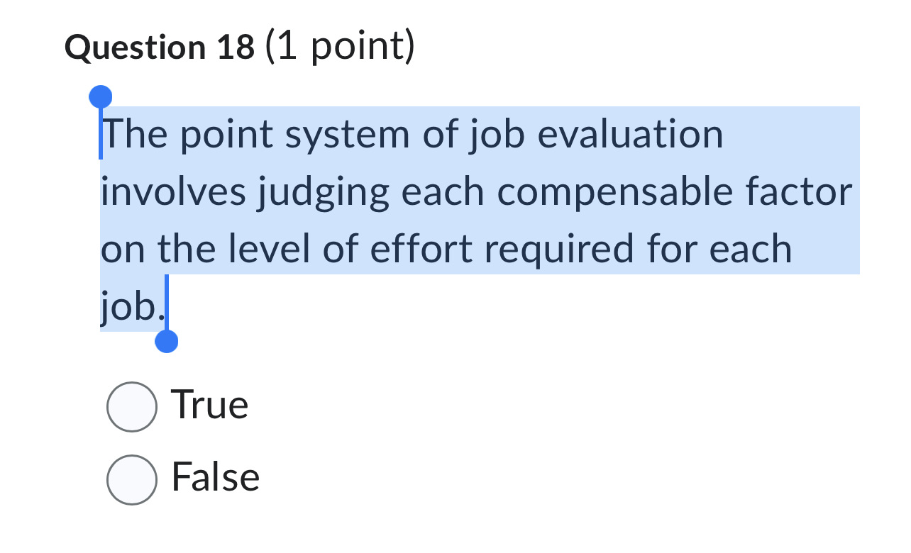  Question 18(1 point) The point system of job evaluation involves judging