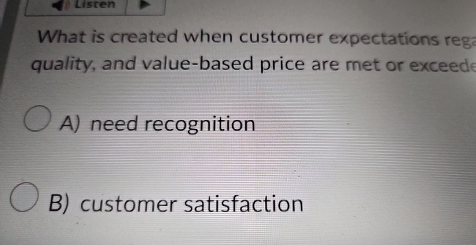  What is created when customer expectations rega quality, and value-based price