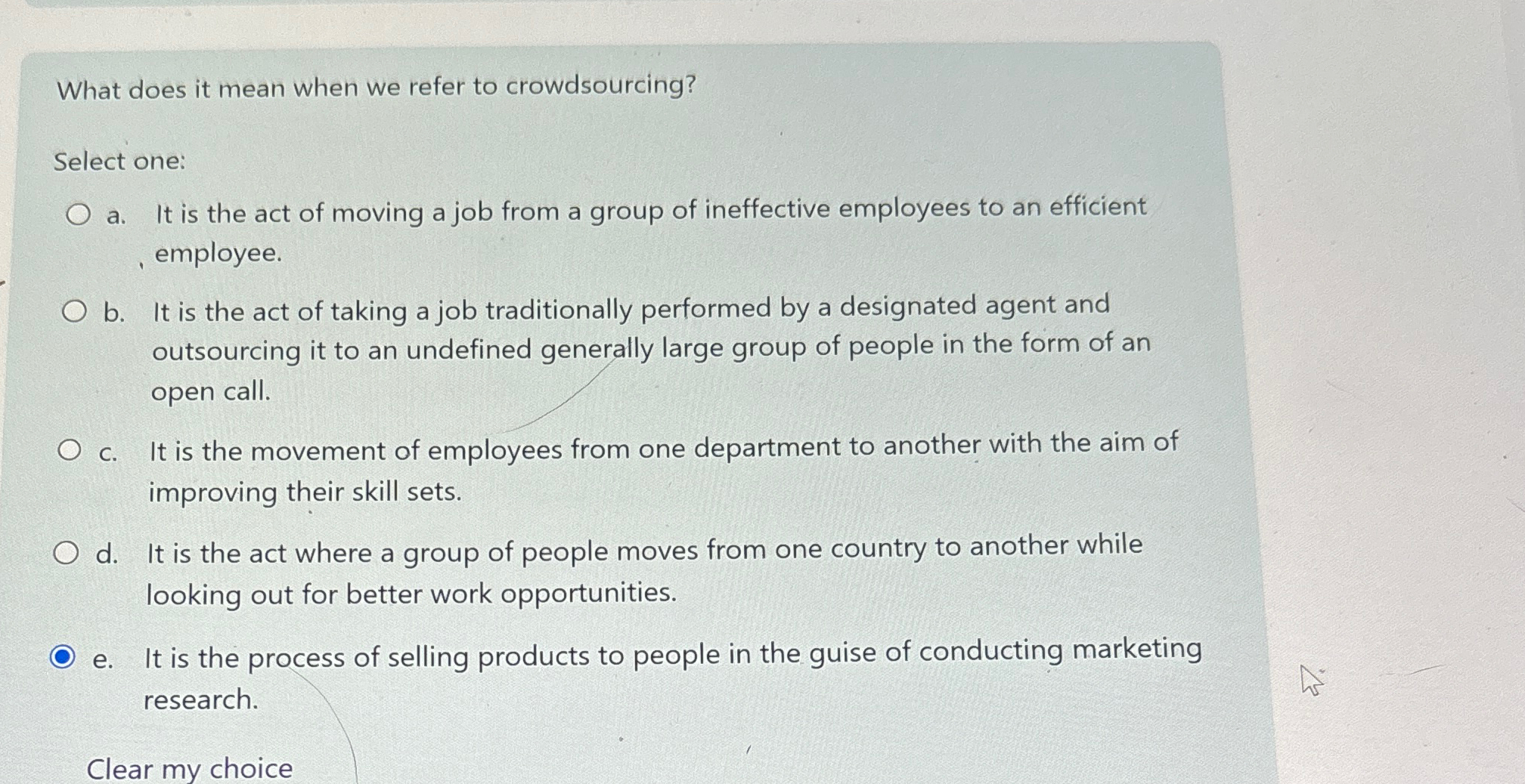  What does it mean when we refer to crowdsourcing? Select one: