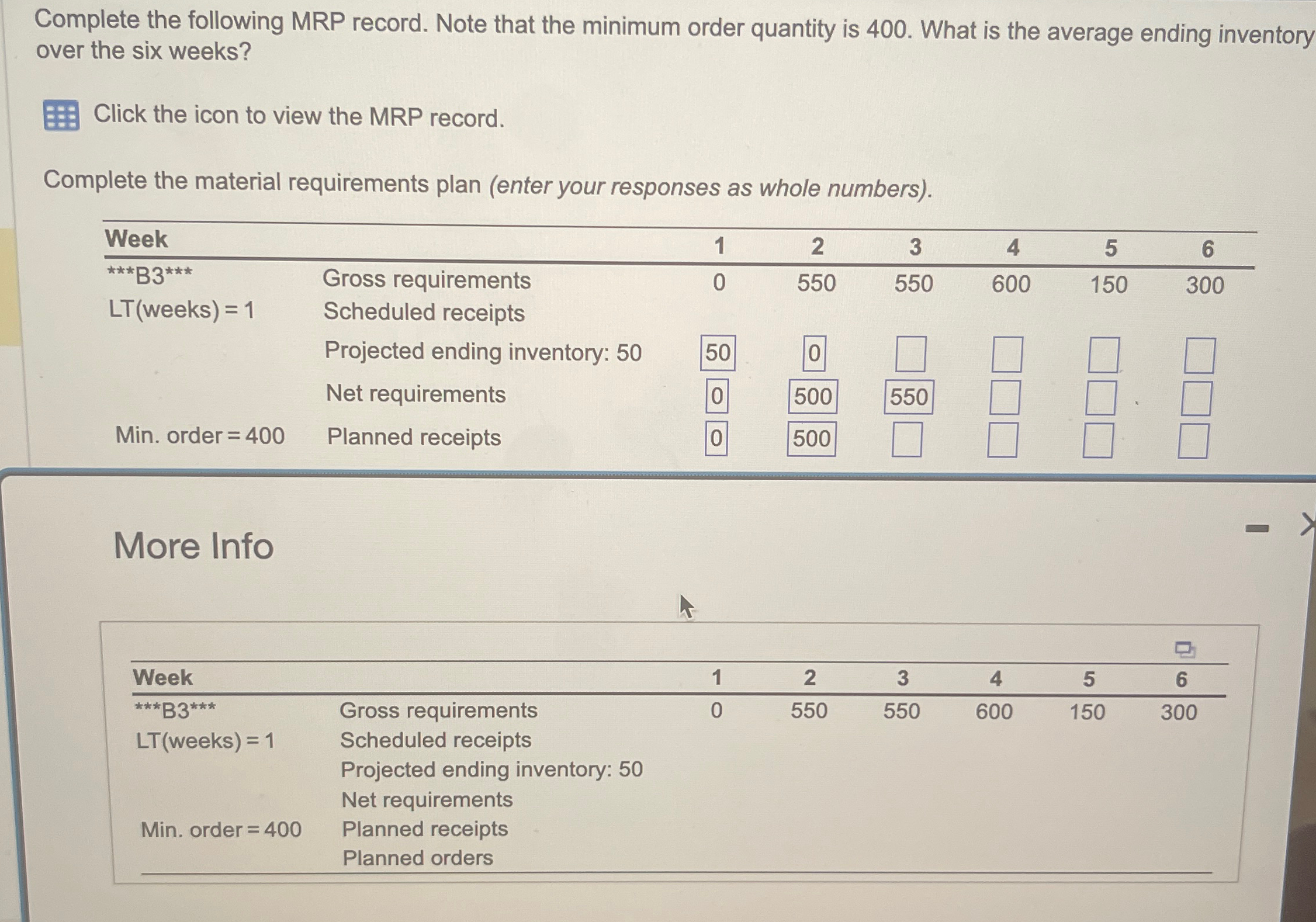  Complete the following MRP record. Note that the minimum order quantity