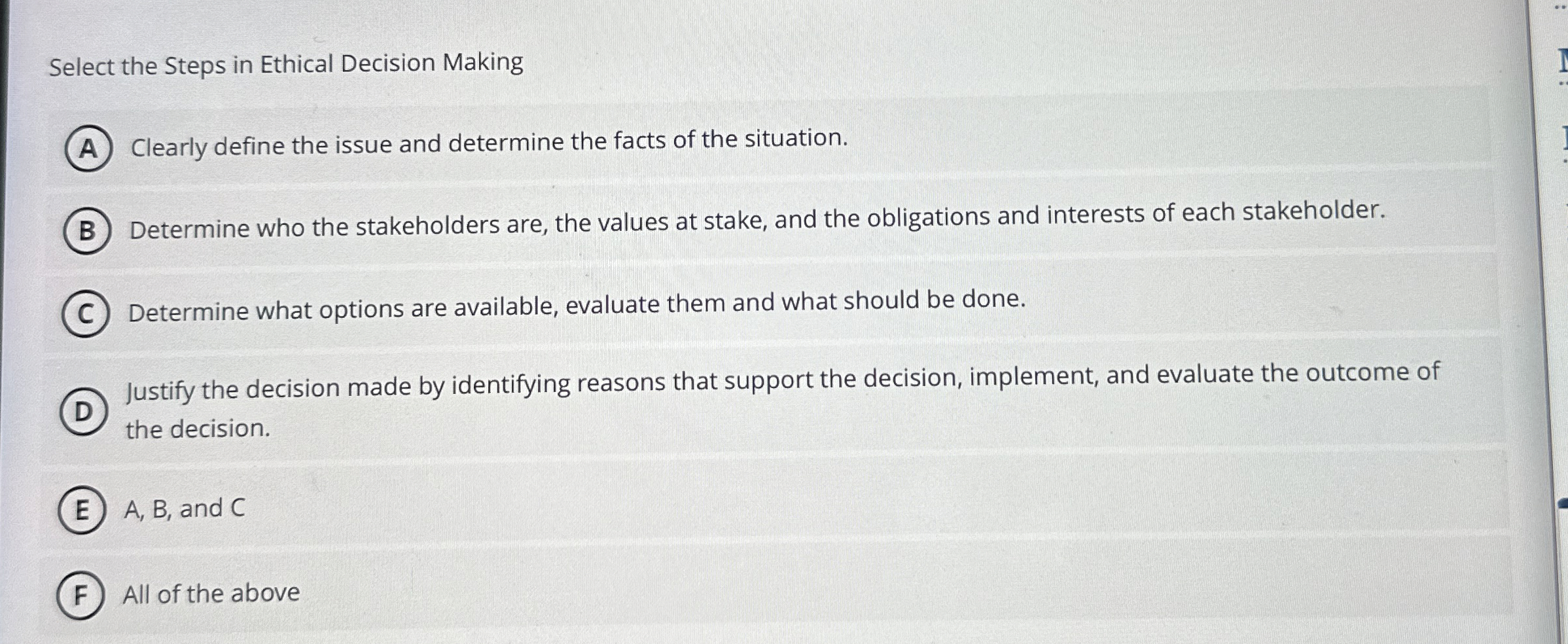  Select the Steps in Ethical Decision Making Clearly define the issue