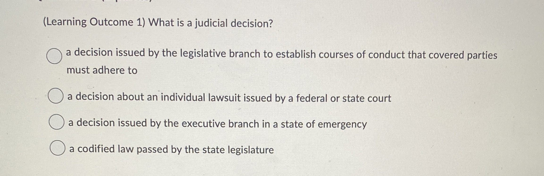  (Learning Outcome 1) What is a judicial decision? a decision issued