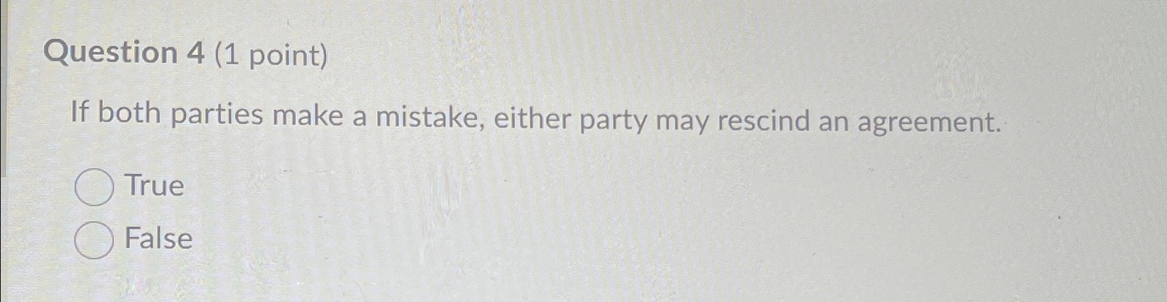  Question 4(1 point) If both parties make a mistake, either party