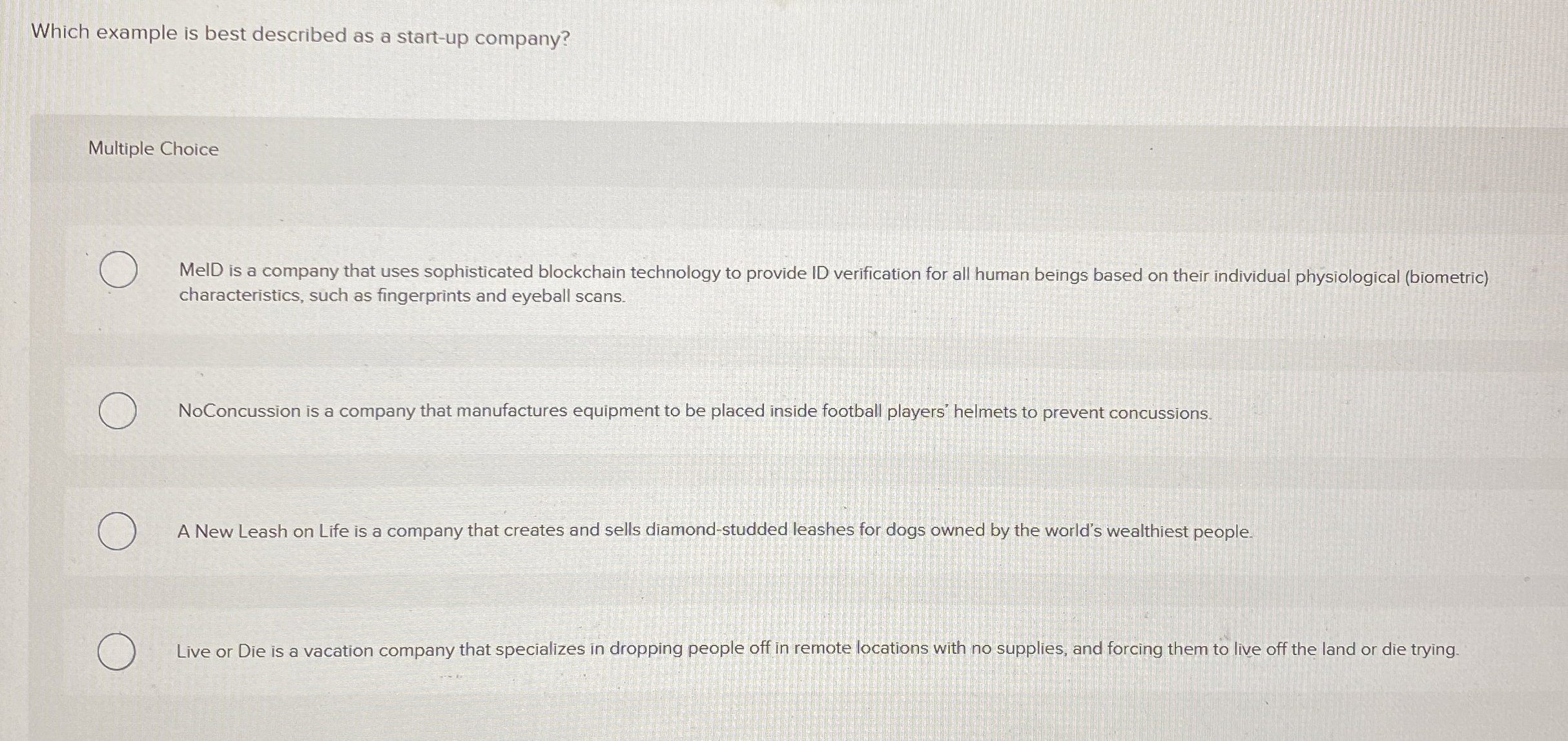  Which example is best described as a start-up company? Multiple Choice