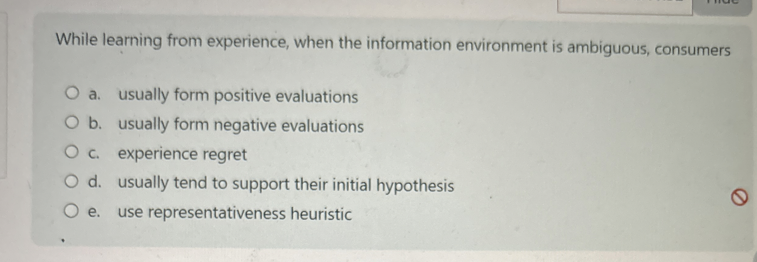  While learning from experience, when the information environment is ambiguous, consumers