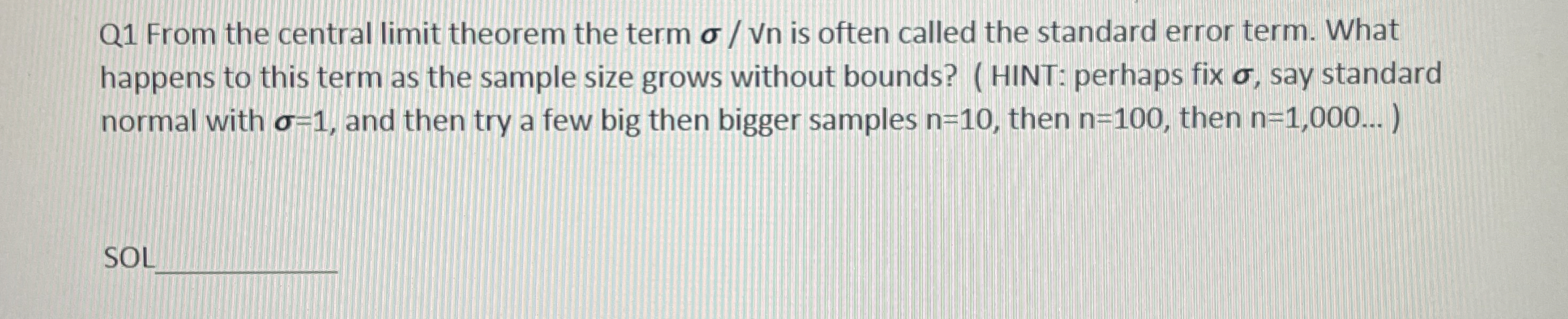  Q1 From the central limit theorem the term Vn is often
