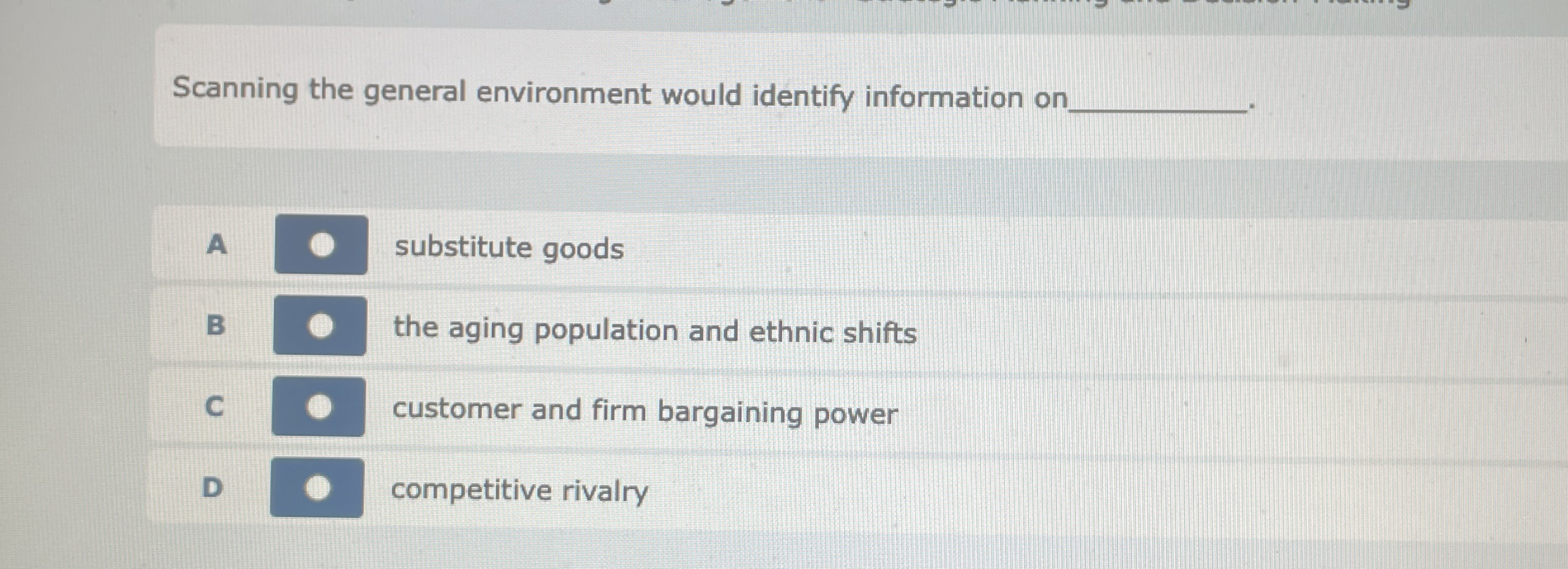  Scanning the general environment would identify information on q, A substitute