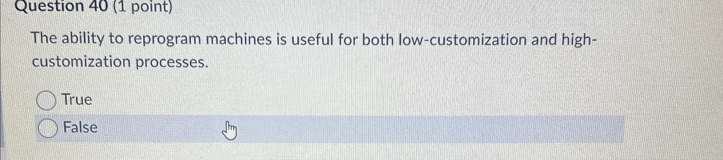  Question 40(1 point) The ability to reprogram machines is useful for