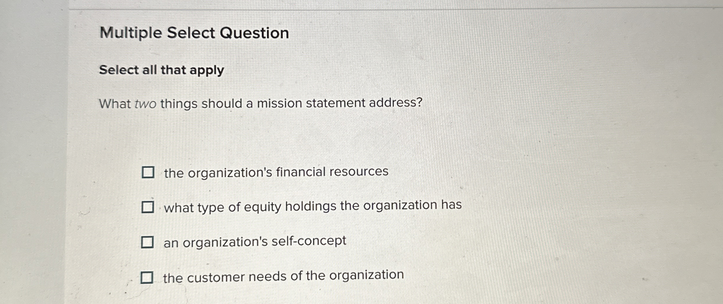  Multiple Select Question Select all that apply What two things should