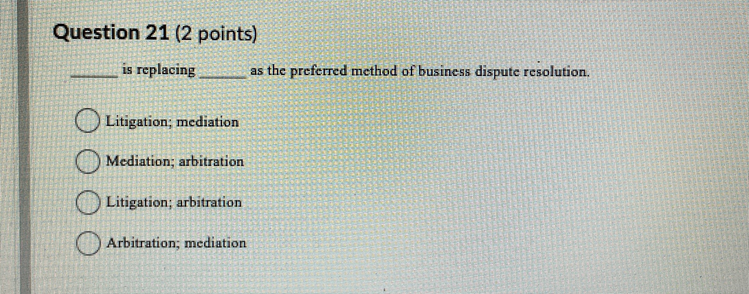  Question 21(2 points) is replacing as the preferred method of business