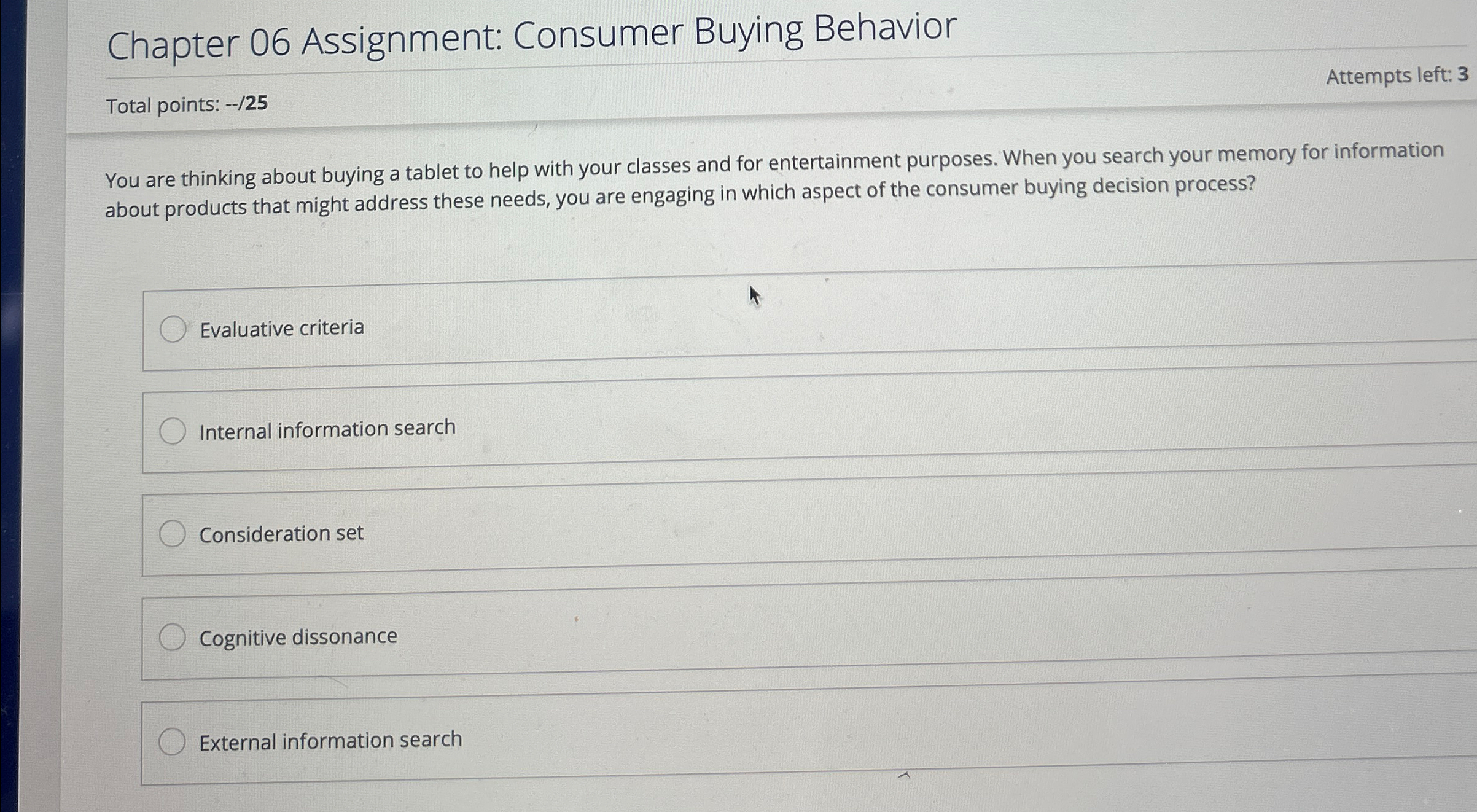  Chapter 06 Assignment: Consumer Buying Behavior Total points: --/25 Attempts left: