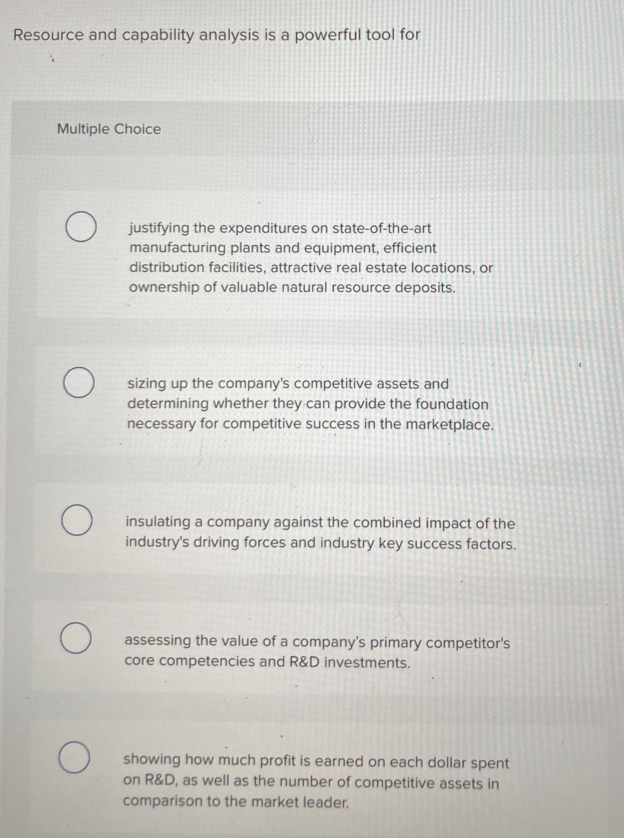  Resource and capability analysis is a powerful tool for Multiple Choice