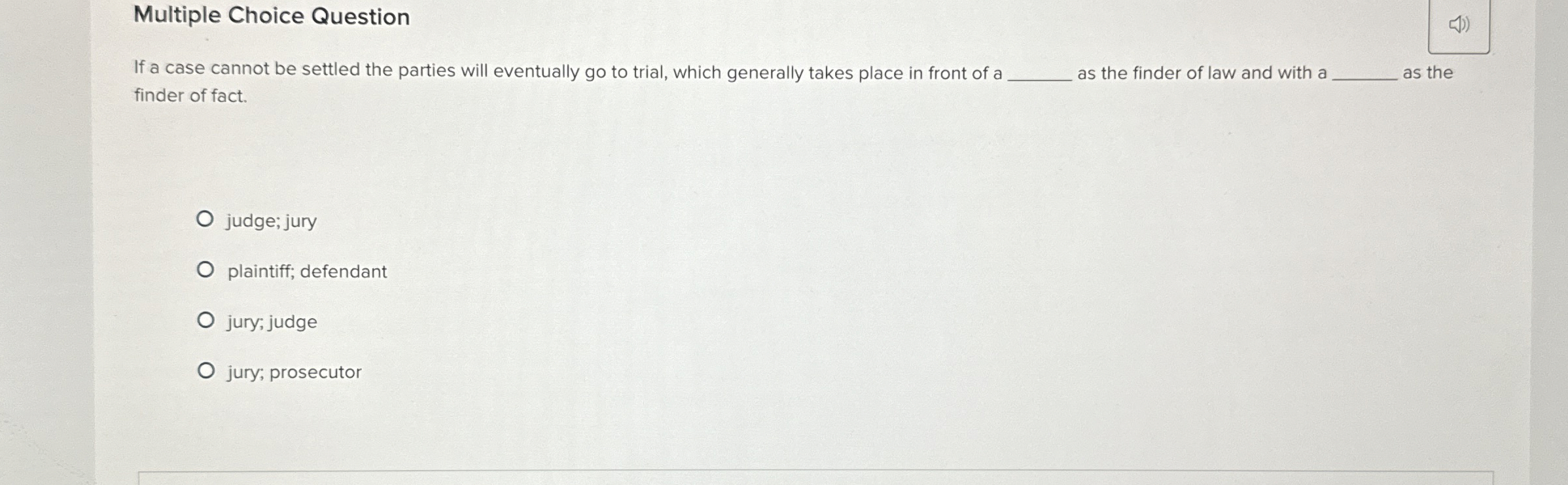  Multiple Choice Question If a case cannot be settled the parties
