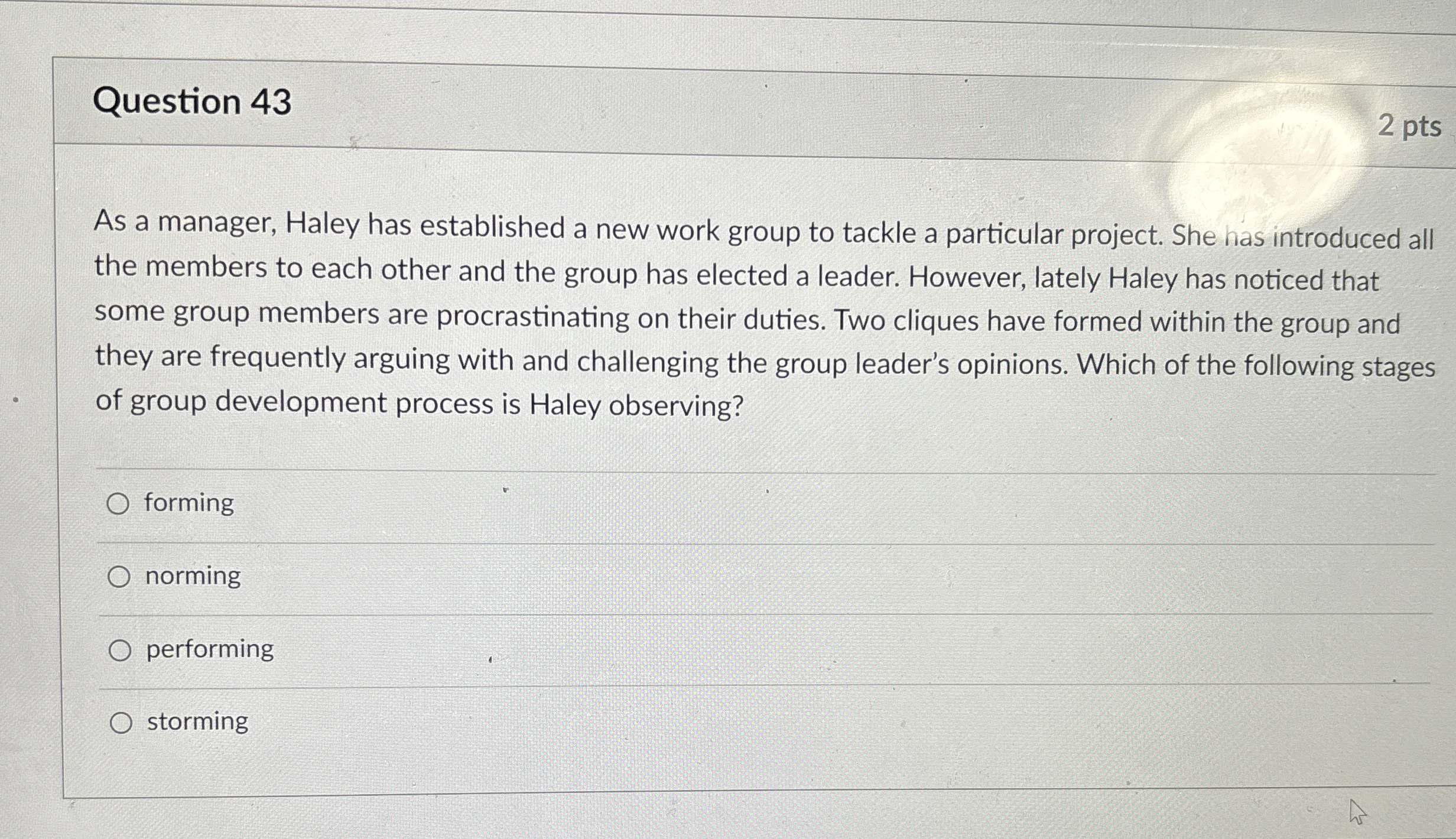  Question 43 2 pts As a manager, Haley has established a