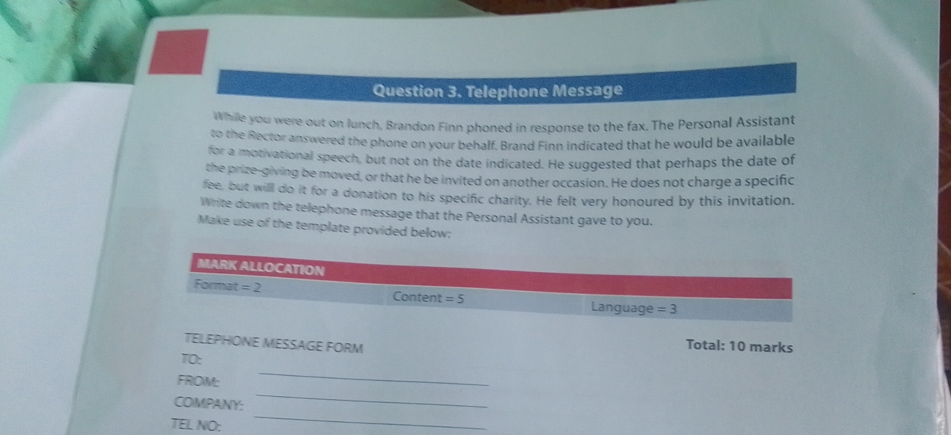  f Question 3. Telephone Message While you were out on lunch,