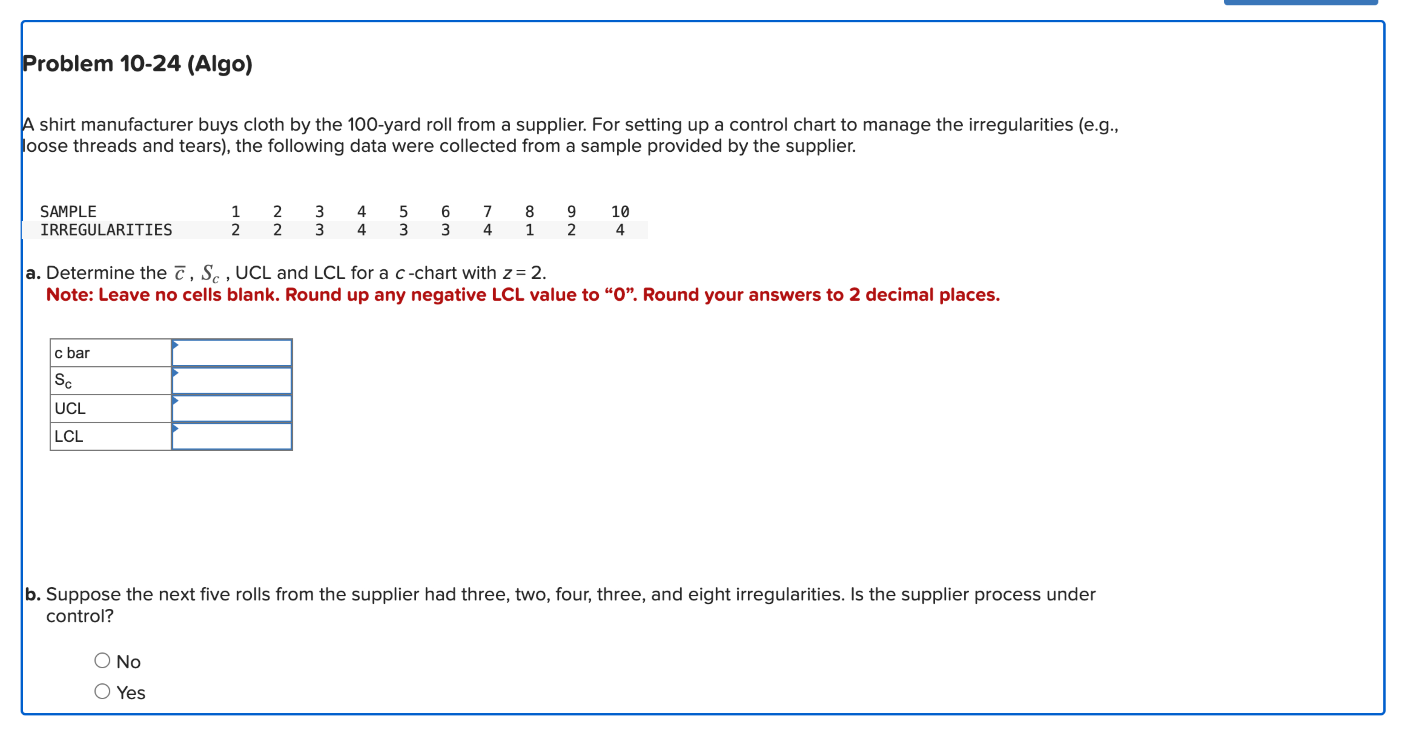  Problem 10-24(Algo) A shirt manufacturer buys cloth by the 100-yard roll