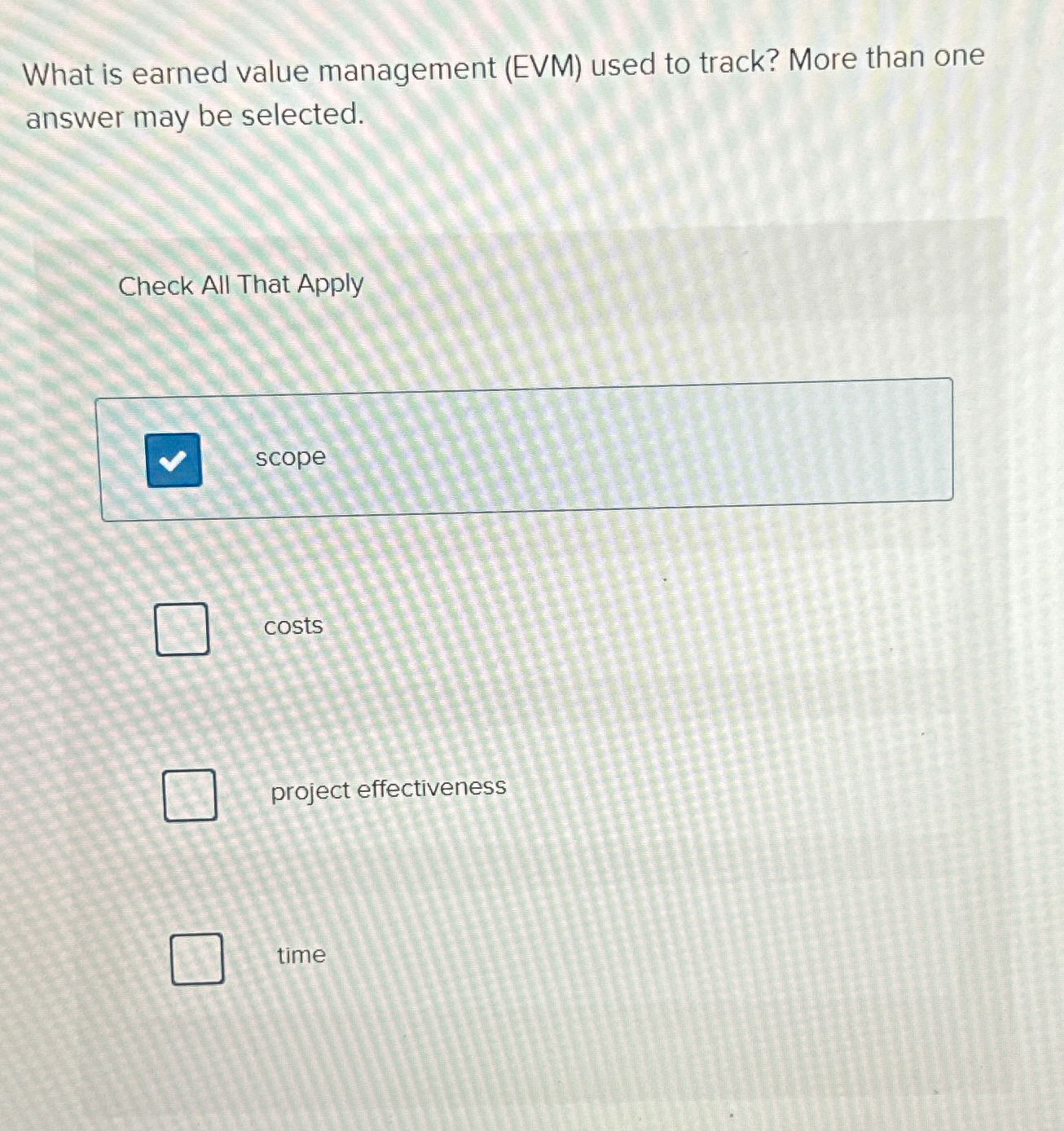  What is earned value management (EVM) used to track? More than