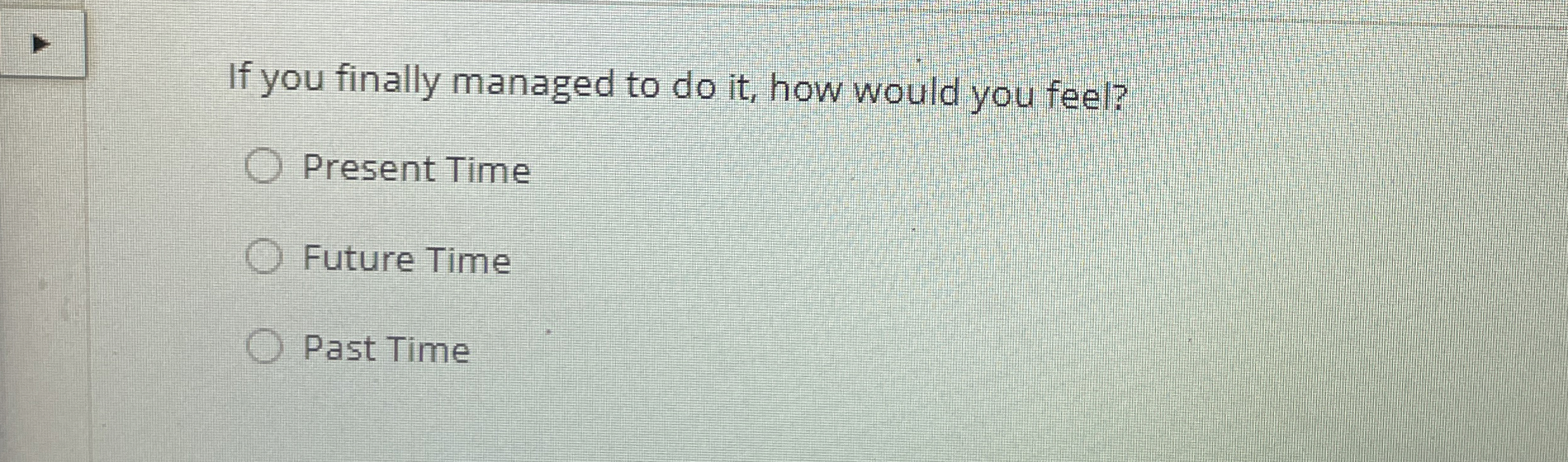  If you finally managed to do it, how would you feel?