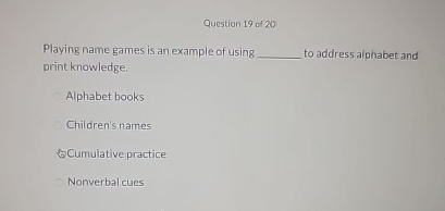  Playing name games is an example of using print knowledge. to