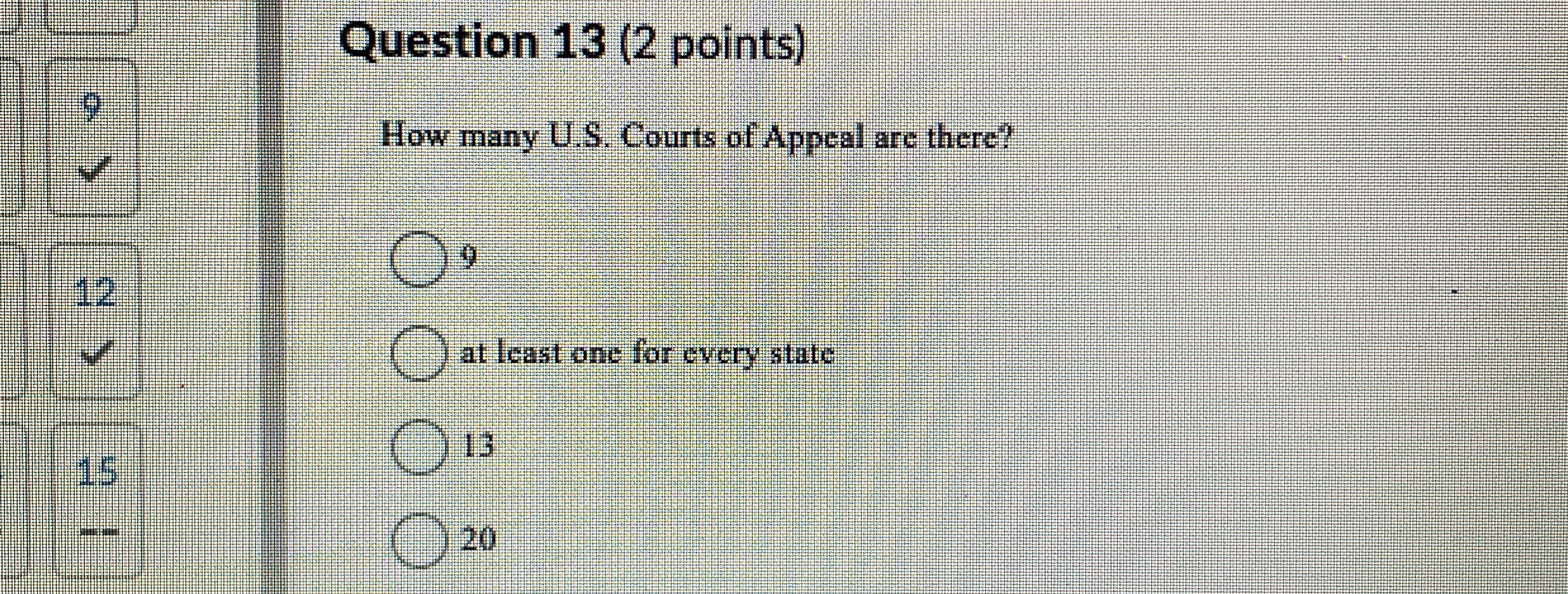  Question 13(2 points) How many U.S. Courts of Appeal are there?