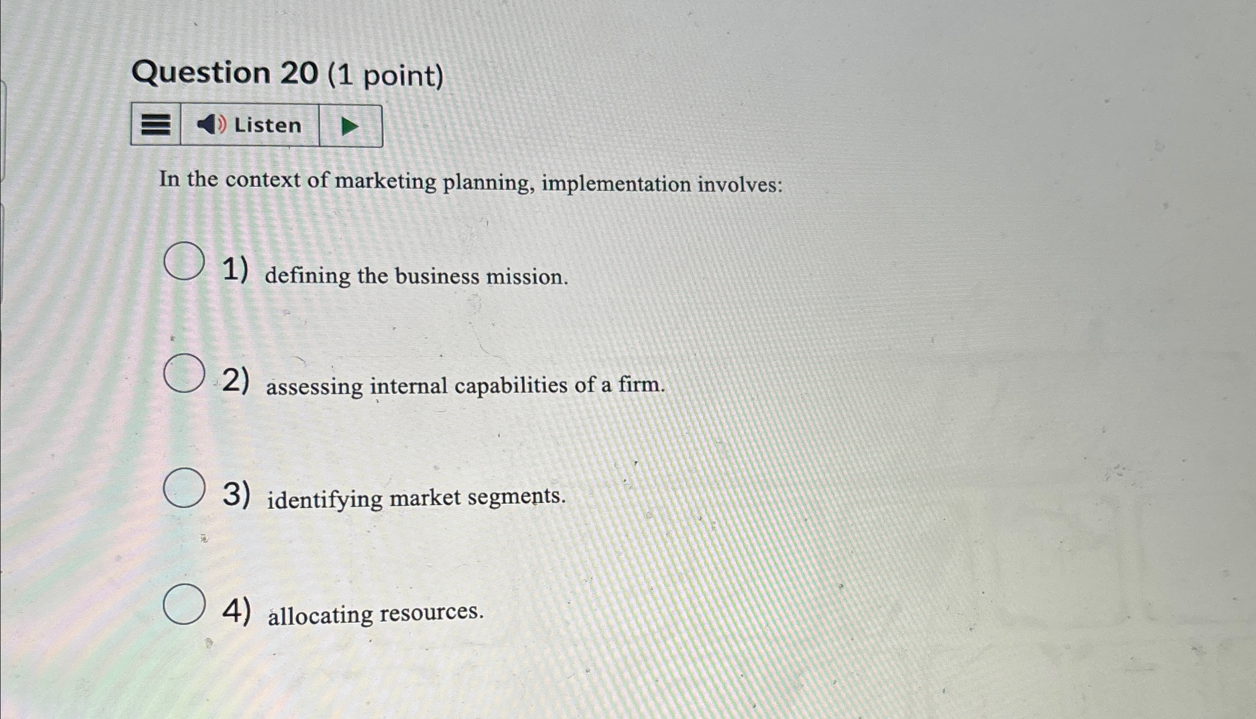  Question 20(1 point) Listen In the context of marketing planning, implementation