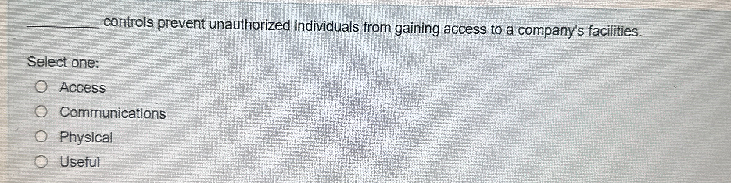  q, controls prevent unauthorized individuals from gaining access to a company's
