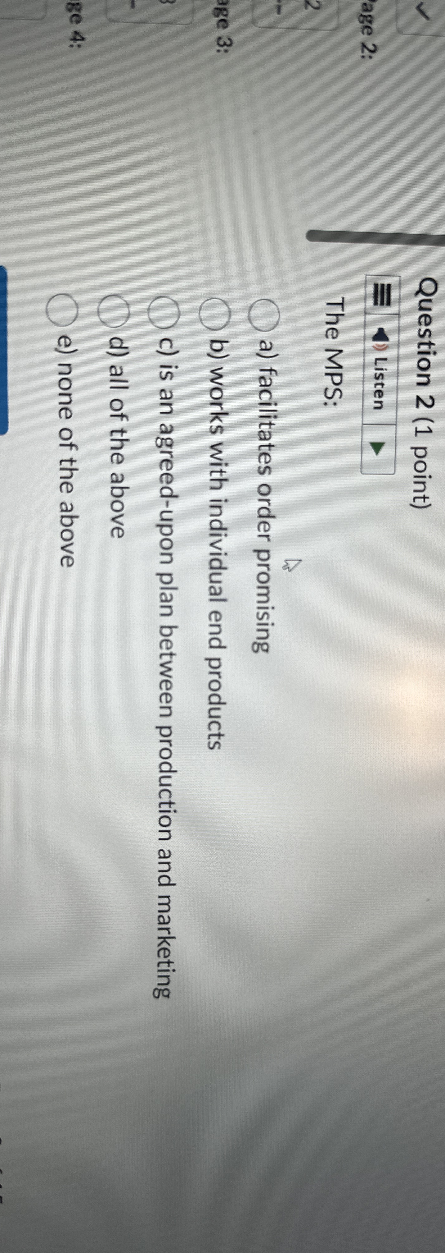  Question 2(1 point) age 2: Listen The MPS: a) facilitates order